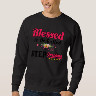 Blessed To Be Called Step Grandma Cute Mothers Day Sweatshirt