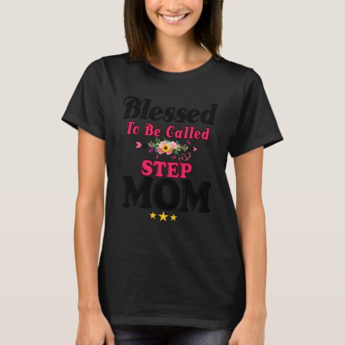 Blessed To Be Called Step Mom Cute Mother s Day Su T_Shirt