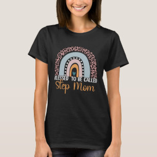 Blessed To Be Called Step Mom Leopard Rainbow Mom  T-Shirt
