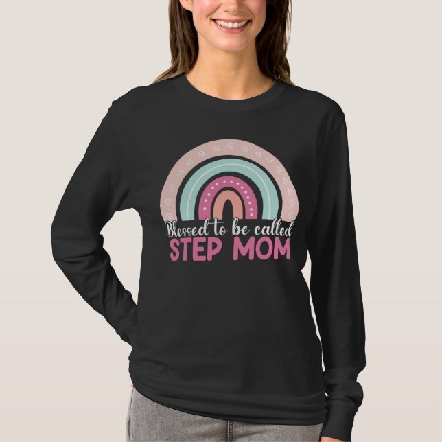Blessed To Be Called Step Mom Rainbow Blessed Mom  T-Shirt (Front)