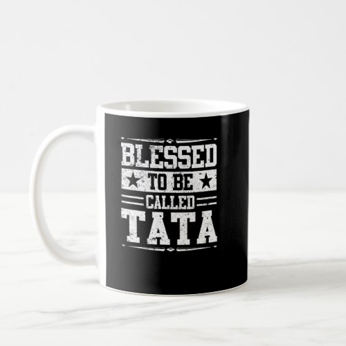 Blessed To Be Called Tata  Grandpa Fathers Day  Coffee Mug