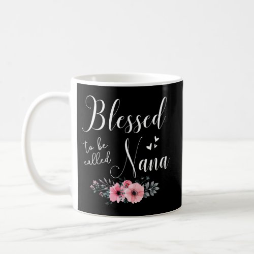 Blessed To Be Nana Grandma MotherS Day Coffee Mug