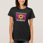 Blessed To Be With Mom On Hanukkah Jewish Jew Fami T-Shirt<br><div class="desc">Blessed To Be With Mom On Hanukkah Jewish Jew Family Graphic</div>