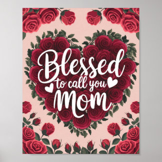 Blessed to Call You Mom Floral Heart poster