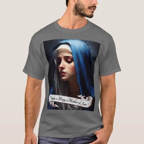 Blessed Virgin Mary Mother of Jesus T_Shirt