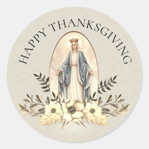 Blessed Virgin Mary Thanksgiving Floral Classic Round Sticker