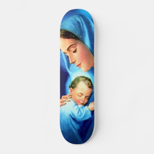 Blessed Virgin Mary with Baby Jesus Skateboard