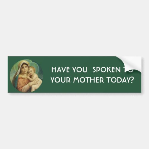 Blessed Virgin Mother Mary  holding Jesus Bumper Sticker