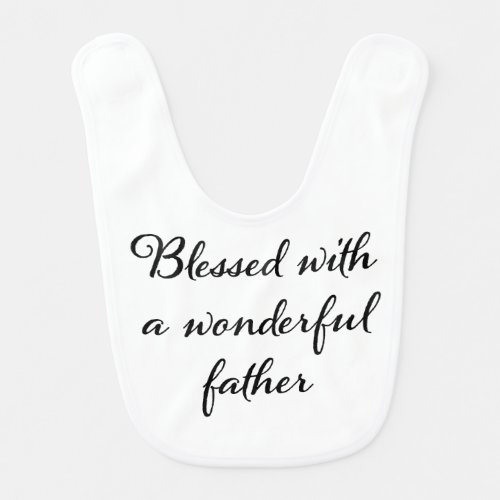 Blessed with a wonderful father Baby Bib