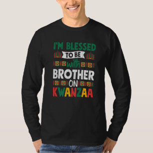 Blessed With Brother On Kwanzaa Fun African Americ T-Shirt