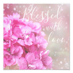 Blessed With Love Beautiful Romantic Pink Floral Photo Print