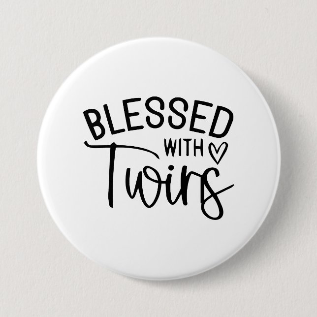 Blessed with Twins - Funny Mom Life Quote  Button (Front)