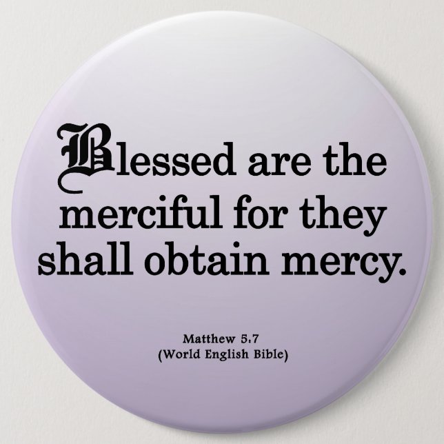 Blessing for Mercy Matthew 5-7 Pinback Button (Front)