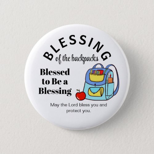 Blessing of the backpacks Blessed to Be a Blessing Button