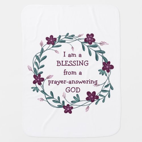 BLESSING PRAYER ANSWERING GOD  Floral Wreath Baby Blanket