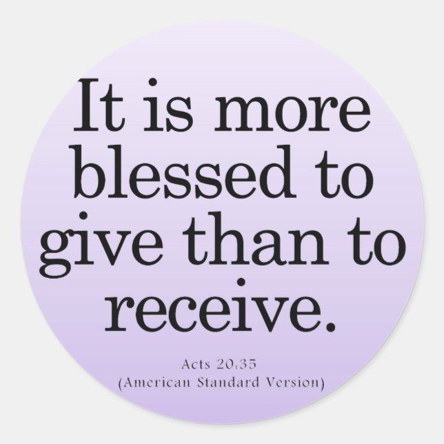 Blessing to Give Acts 20-35 Classic Round Sticker (Front)