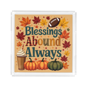 Blessings Abound Always Autumn Design Acrylic Tray