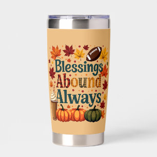 Blessings Abound Always Autumn Design Insulated Tumbler