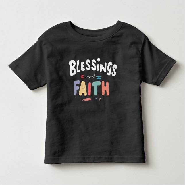 Blessings & Faith Toddler T-Shirt - Cute & Comfy (Front)