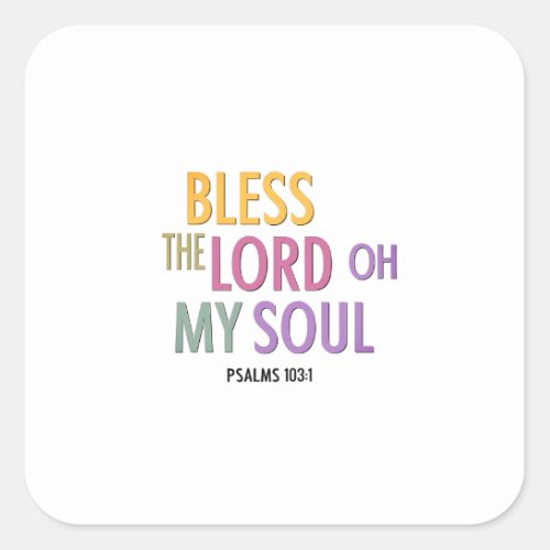 Blessings Flow from His Loving Hand Psalms 1031 Square Sticker