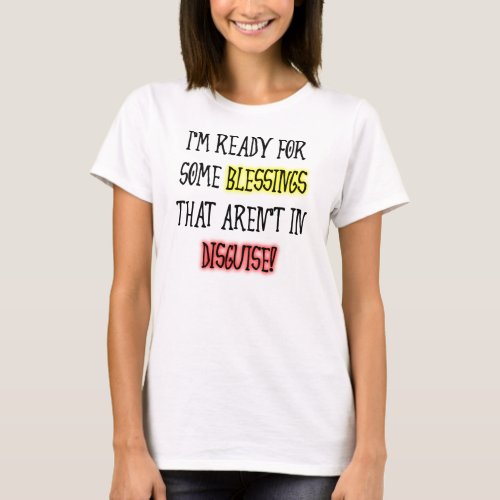 Blessings In Disguise Funny T_Shirt