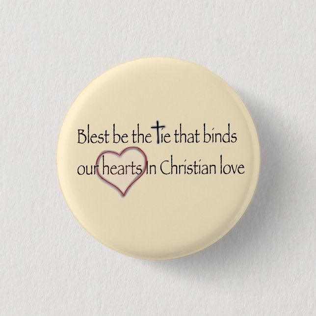 ‘Blest Be the Tie that Binds’ Christian Quote  Button (Front)