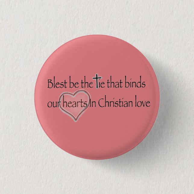 ‘Blest Be the Tie that Binds’ Christian Quote  Button (Front)