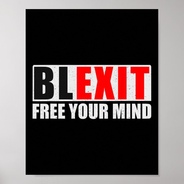 Blexit Black Exit Free Your Mind Conservative Repu Poster (Front)