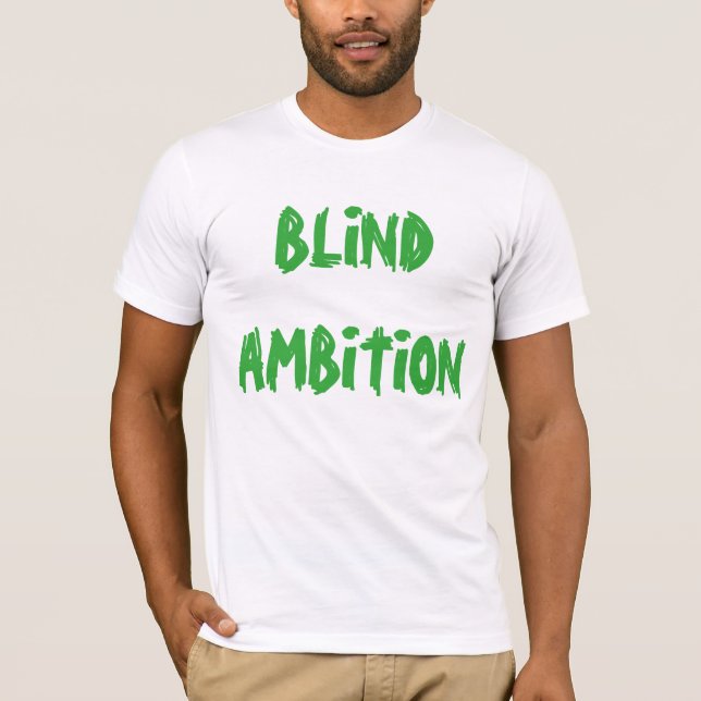 "Blind Ambition" t-shirt (Front)