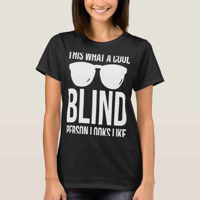 blind and Cool Blindness T-Shirt (Front)