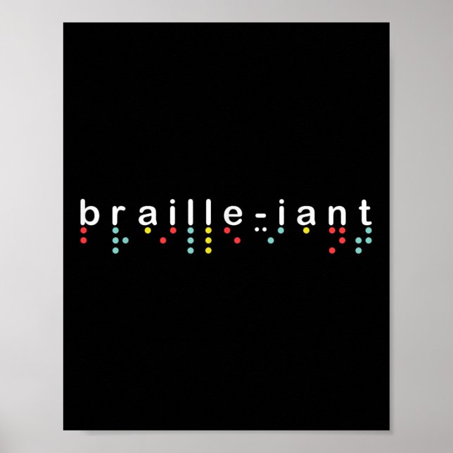 Blind Awareness Shirt Braille-iant Blindness  Poster (Front)