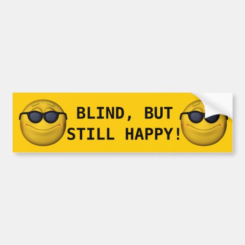 Blind But Still Happy Bumper Sticker