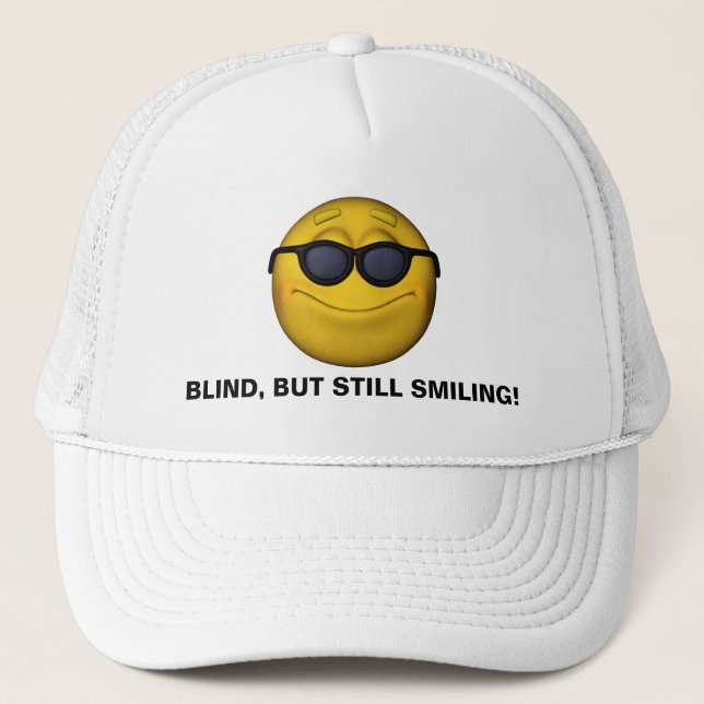 Blind But Still Smiling Trucker Hat (Front)