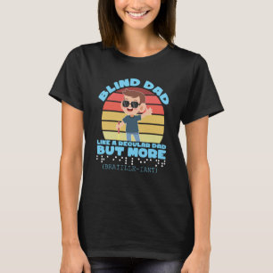 Blind Dad Support Blind People Day Blindness 1 T-Shirt