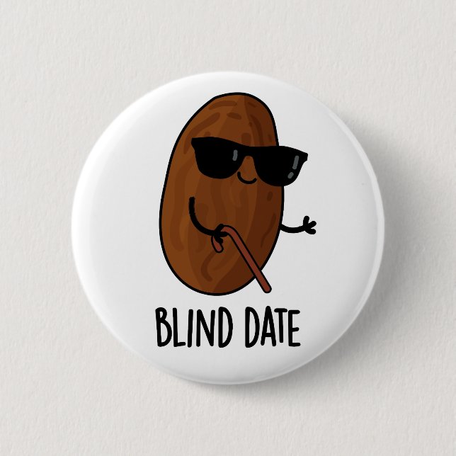 Blind Date Funny Fruit Pun  Button (Front)