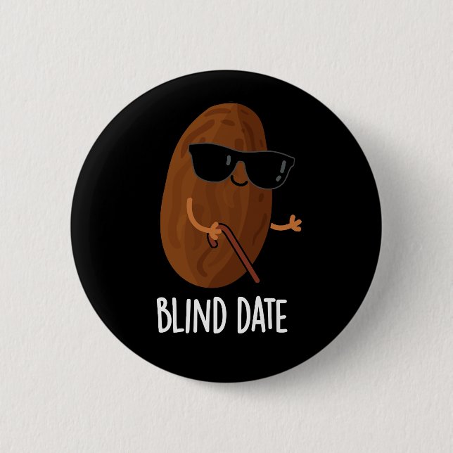 Blind Date Funny Fruit Pun Dark BG Button (Front)