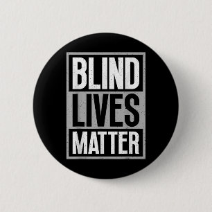 Blind Lives - Blind Awareness Visually Impaired Button