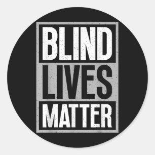 Blind Lives - Blind Awareness Visually Impaired Classic Round Sticker
