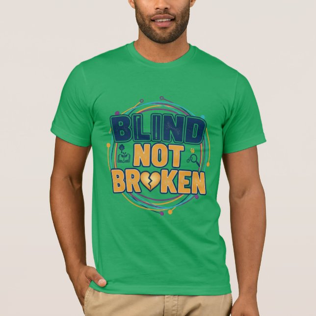 Blind Not Broken Shirt (Front)