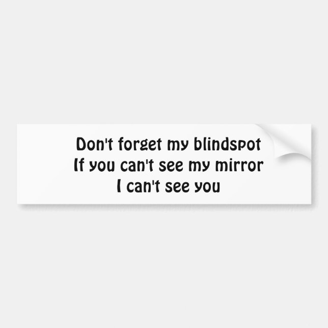 Blind Spot Bumper Sticker (Front)