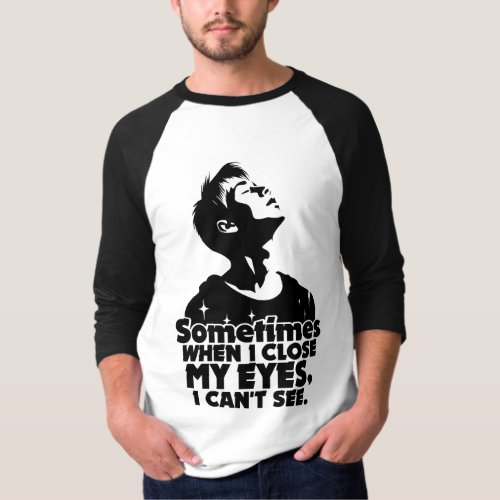 Blind Visions When Eyes Close Worlds Open T_Shirt