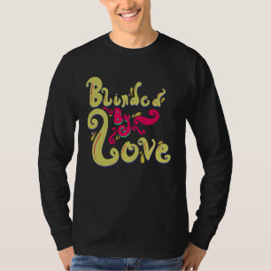 Blinded By Love Cute Romantic Love Women s T-Shirt