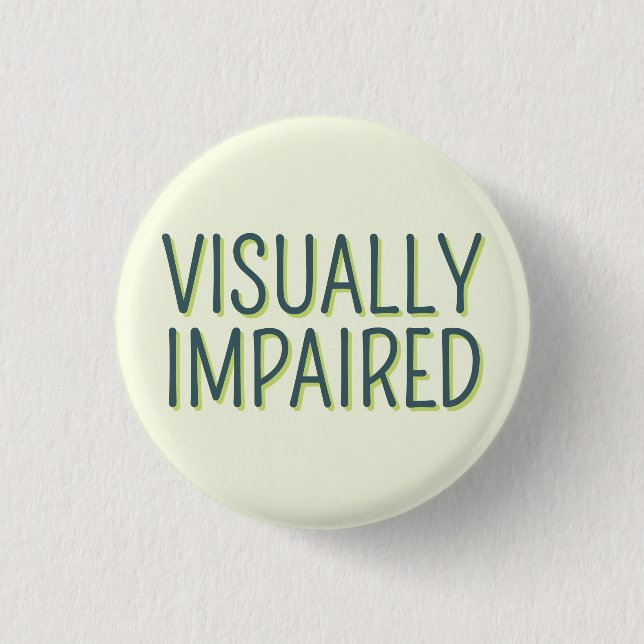 Blindness Basic Green Lettering Visually Impaired Button (Front)
