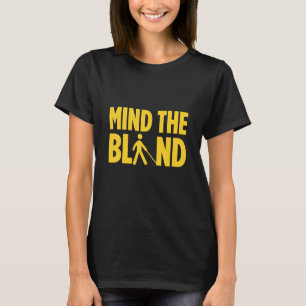 Blindness For Blind People Blind Person Braille Re T-Shirt
