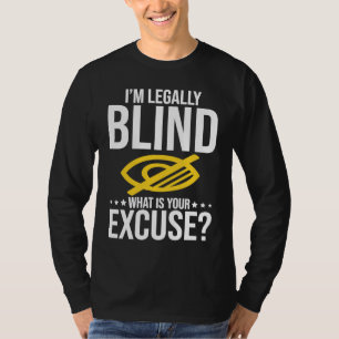 Blindness No Excuse Blind T-Shirt