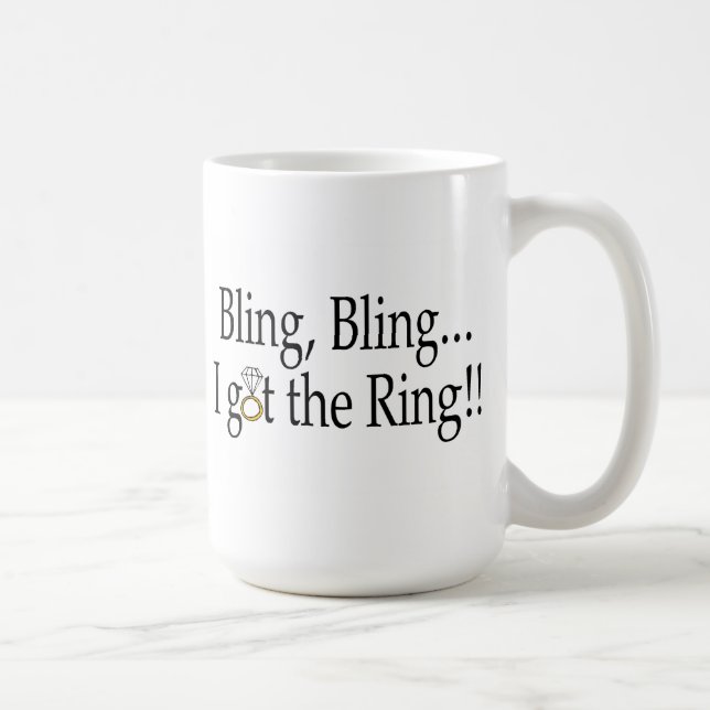 Bling Bling I Got The Ring Wedding Engagement Coffee Mug (Right)