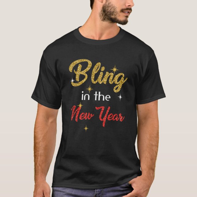 Bling In The New Year New Year s Eve Holiday   T-Shirt (Front)