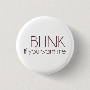 Blink If You Want Me Button