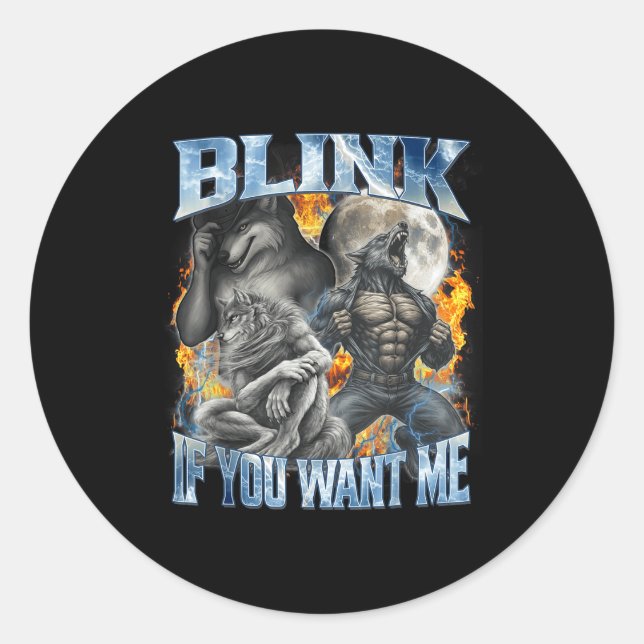 Blink If You Want Me Funny Alpha Wolf Bootleg Meme Classic Round Sticker (Front)