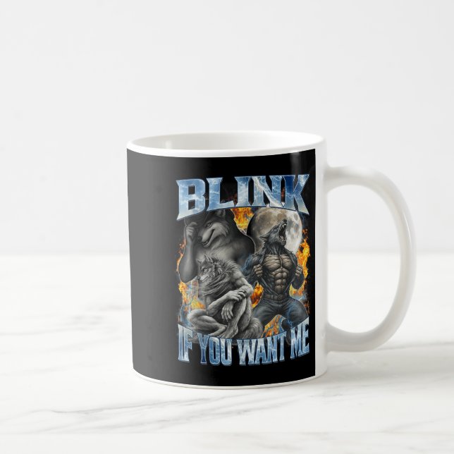 Blink If You Want Me Funny Alpha Wolf Bootleg Meme Coffee Mug (Right)